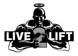 LIVE 2 LIFT trademark