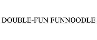 DOUBLE-FUN FUNNOODLE trademark