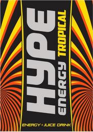 HYPE ENERGY TROPICAL ENERGY + JUICE DRINKK trademark