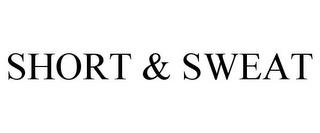 SHORT & SWEAT trademark