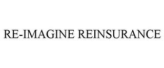 RE-IMAGINE REINSURANCE trademark