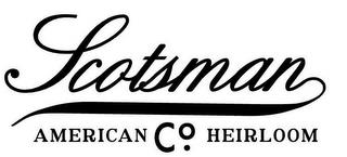 SCOTSMAN CO. AMERICAN HEIRLOOM trademark