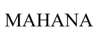 MAHANA trademark