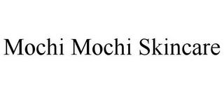 MOCHI MOCHI SKINCARE trademark