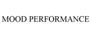 MOOD PERFORMANCE trademark