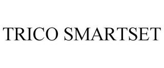 TRICO SMARTSET trademark