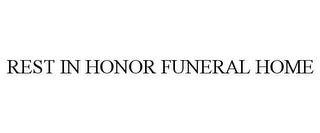 REST IN HONOR FUNERAL HOME trademark