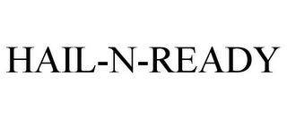 HAIL-N-READY trademark