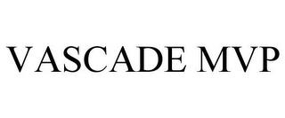 VASCADE MVP trademark