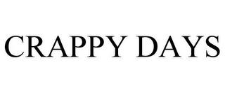 CRAPPY DAYS trademark