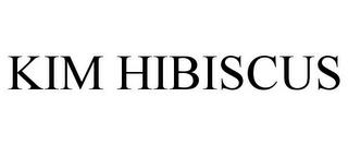 KIM HIBISCUS trademark