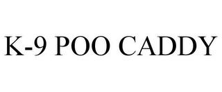 K-9 POO CADDY trademark