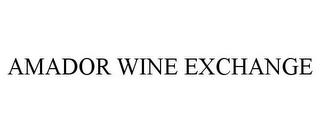 AMADOR WINE EXCHANGE trademark