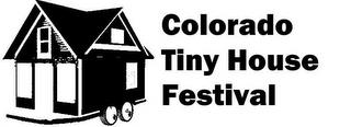 COLORADO TINY HOUSE FESTIVAL trademark