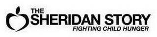 THE SHERIDAN STORY FIGHTING CHILD HUNGER trademark