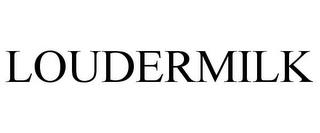 LOUDERMILK trademark