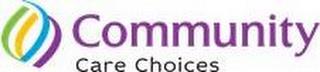 COMMUNITY CARE CHOICES trademark