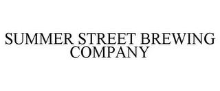 SUMMER STREET BREWING COMPANY trademark