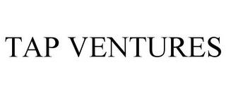 TAP VENTURES trademark