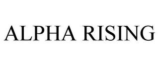 ALPHA RISING trademark