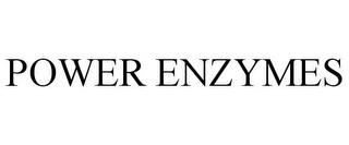 POWER ENZYMES trademark