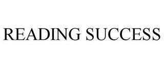 READING SUCCESS trademark