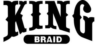 KING BRAID trademark