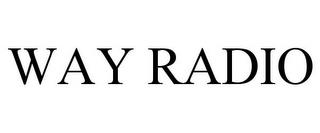 WAY RADIO trademark