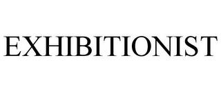 EXHIBITIONIST trademark