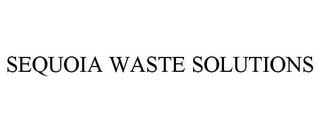 SEQUOIA WASTE SOLUTIONS trademark