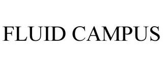 FLUID CAMPUS trademark