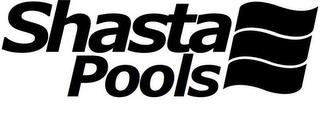 SHASTA POOLS trademark