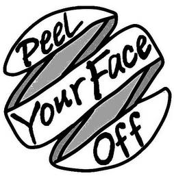 PEEL YOUR FACE OFF trademark