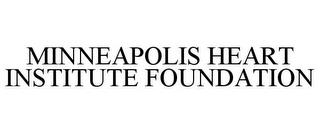 MINNEAPOLIS HEART INSTITUTE FOUNDATION trademark