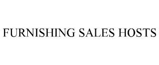 FURNISHING SALES HOSTS trademark