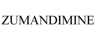 ZUMANDIMINE trademark