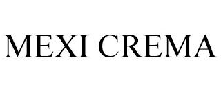 MEXI CREMA trademark