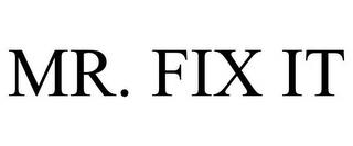 MR. FIX IT trademark