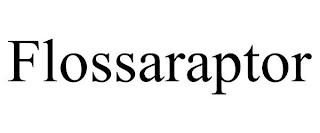 FLOSSARAPTOR trademark