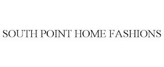 SOUTH POINT HOME FASHIONS trademark