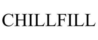 CHILLFILL trademark