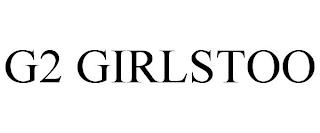 G2 GIRLSTOO trademark