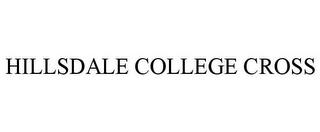 HILLSDALE COLLEGE CROSS trademark