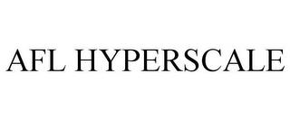 AFL HYPERSCALE trademark