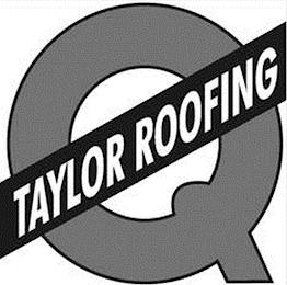 Q TAYLOR ROOFING trademark