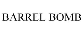 BARREL BOMB trademark