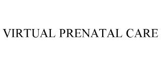 VIRTUAL PRENATAL CARE trademark