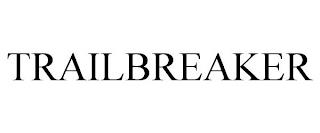 TRAILBREAKER trademark