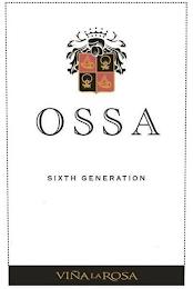 OSSA SIXTH GENERATION VINA LA ROSA trademark