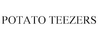 POTATO TEEZERS trademark